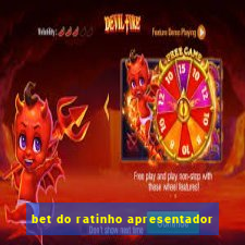 bet do ratinho apresentador